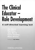 The Clinical Educator -- Role Development: A Self-Directed Learning Text -- Workbook and Reader
