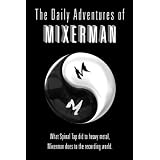 The Daily Adventures of Mixermanvon "Mixerman"