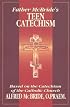 Father McBride's Teen Catechism: Based on the Catechism of the Catholic Church