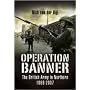 Operation BANNER: The British Army in Northern Ireland 1969-2007