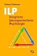 ILP - Integrierte L�sungssorientierte Psychologie