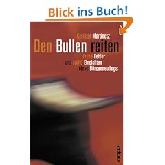 Den Bullen reiten: Fr�he Fehler und sp�te Einsichten eines B�rsenneulings