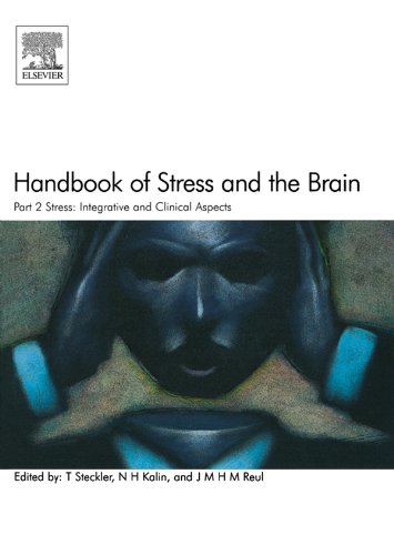 Handbook of Stress and the Brain Part 2: Stress: Integrative and Clinical Aspects: Stress: Integrative and Clinical Aspects Pt. 2 (Techniques in the Behavioral and Neural Sciences)