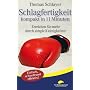 Schlagfertigkeit - kompakt in 11 Minuten: Erreiche&hellip von Thomas Schlayer