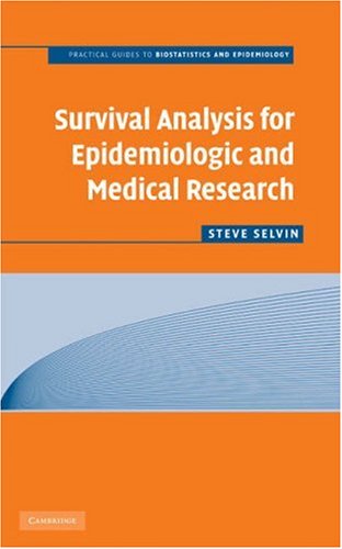 Survival Analysis for Epidemiologic and Medical Research (Practical Guides to Biostatistics and Epidemiology)