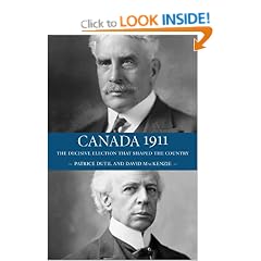 Canada 1911: The Decisive Election that Shaped the Country