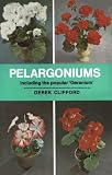 Pelargoniums Including the Popular Geranium