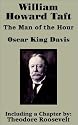 William Howard Taft: The Man of the Hour