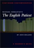 Michael Ondaatje's The English Patient: A Reader's Guide (Continuum Contemporaries)