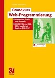 Grundkurs Web-Programmierung: Interaktion, Grafik und Dynamik - Mit XHTML und CSS, XML, JavaScript,  Applets, SVG, PHP (German Edition)