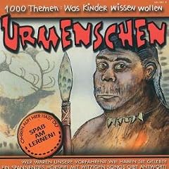 1000 Themen: Was Kinder wissen wollen -- Urmenschen, 1 Audio-CD