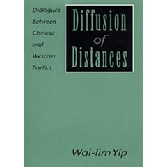 Diffusion of Distances: Dialogues Between Chinese and Western Poetics