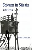 Sojourn in Silesia: 1940-1945