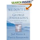 Click here to buy We Don't Die by  George Anderson, Joel Martin, and Patricia Romanowski.