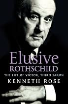 Elusive Rothschild: The Life of Victor, Third Baron