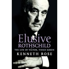 Elusive Rothschild: The Life of Victor, Third Baron: Kenneth Rose