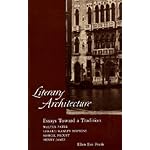 Literary Architecture: Essays Toward a Tradition: Walter Pater, Gerard Manley Hopkins, Marcel Proust, Henry James book cover