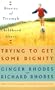Trying to Get Some Dignity: Stories of Triumph over Childhood Abuse