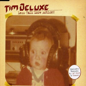 Tim Deluxe - Less Talk More Action! - Zortam Music