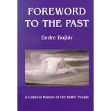 Foreword to the Past: A Cultural History of the Baltic Peoplepar Endre Bojtar