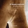 El bosque erotizado / The Eroticise Forest (Luz Portatil) (Spanish Edition)