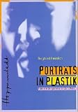 Porträts in Plastik