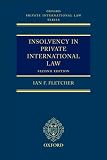 Insolvency in Private International Law: National and International Approaches (Oxford Private International Law Series)
