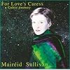 For Love's Caress: A Celtic Journey