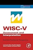 WISC-V assessment and interpretation : scientist-practitioner perspectives