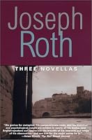 Three Novellas: THE LEGEND OF THE HOLY DRINKER, FALLMERAYER THE STATIONMASTER AND THE BUST OF TH (Works of Joseph Roth)