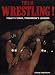 Book This Is Wrestling!: Today's Stars, Tomorrow's Legends (The Sports Series)