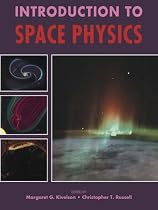 Introduction to Space Physics (Cambridge Atmospheric & Space Science) (Cambridge Atmospheric & Space Science Series)