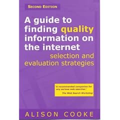 A Guide to Finding Quality Information on the Internet: Selection and Evaluation Strategies
