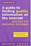 A Guide to Finding Quality Information on the Internet: Selection and Evaluation Strategies