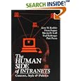 The Human Side of Intranets: Content, Style, and Politics by Jerry W. Koehler, Thom Dupper, Marvin D. Scaff, and Fred Reitberger