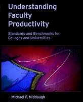 Understanding Faculty Productivity: Standards and Benchmarks for Colleges and Universities