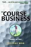 On Course for Business: Women and Golf