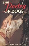 The Poetry of Dogs: A Collection by Olwen Way