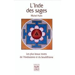 L'Inde des sages : Les Plus Beaux Textes de l'hindouisme et du bouddhisme