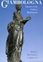 Giambologna: Narrator of the Catholic Reformation (California Studies in the History of Art)