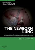  : The Newborn Lung: Neonatology Questions and Controversies (Neonatology: Questions & Controversies)