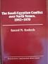 The Saudi-Egyptian Conflict over North Yemen, 1962-1970