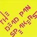 THE DEAD PAN SPEAKERS THE DEAD PAN SPEAKERS
