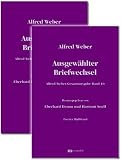 Alfred Weber Gesamtausgabe: Ausgew&auml;hlte Briefe von und an Alfred Weber: Bd - 10, 2 Halbb&auml;nde - Alfred Weber, Richard Br&auml;u, Eberhard Demm, Hans G. Nutzinger, Hartmut Soell
