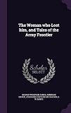 The Woman Who Lost Him, and Tales of the Army Frontier
