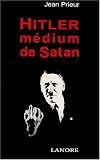 Hitler médium de Satan