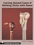 Carving Animal Canes & Walking Sticks (Schiffer Book for Carvers)