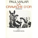 Paul Vialar. La Cravache d'orpar Paul Vialar
