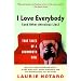 I Love Everybody (and Other Atrocious Lies): True Tales of a Loudmouth Girl