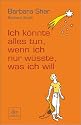 Ich k&ouml;nnte alles tun, wenn ich nur w&uuml;sste, was ich will